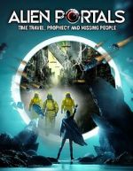 Watch Alien Portals: Time Travel, Prophecy and Missing People M4uhd