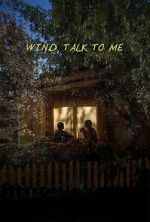 Watch Wind, Talk to Me M4uhd