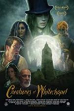 Watch Creatures of Whitechapel M4uhd