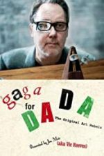 Watch Gaga for Dada: The Original Art Rebels M4uhd