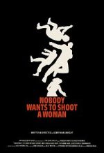 Watch Nobody Wants to Shoot a Woman M4uhd
