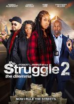 Watch The Struggle II: The Delimma M4uhd