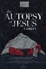 Watch The Autopsy of Jesus Christ M4uhd