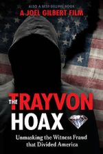 Watch The Trayvon Hoax: Unmasking the Witness Fraud that Divided America M4uhd