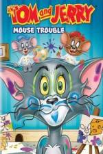 Watch Tom And Jerry Mouse Trouble M4uhd