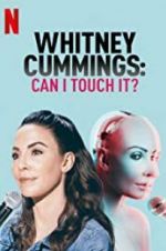 Watch Whitney Cummings: Can I Touch It? M4uhd