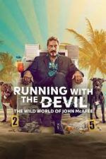 Watch Running with the Devil: The Wild World of John McAfee M4uhd