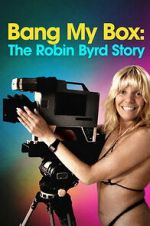 Watch Bang My Box: The Robin Byrd Story M4uhd