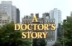 Watch A Doctor\'s Story M4uhd