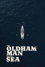 Watch The Oldham Man and the Sea M4uhd