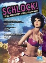 Watch Schlock! The Secret History of American Movies M4uhd