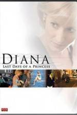 Watch Diana Last Days of a Princess M4uhd