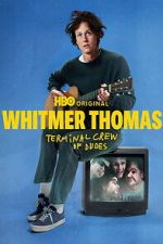 Watch Whitmer Thomas: Terminal Crew of Dudes M4uhd