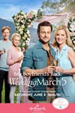 Watch Wedding March 5: My Boyfriend\'s Back M4uhd