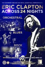 Watch Eric Clapton: Across 24 Nights M4uhd