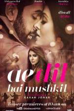 Watch Ae Dil Hai Mushkil M4uhd