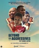 Watch Beyond the Aggressives: 25 Years Later M4uhd