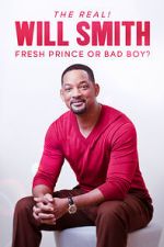 Watch The Real! Will Smith: Fresh Prince or Bad Boy? M4uhd