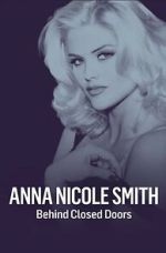 Watch Anna Nicole Smith: Behind Closed Doors M4uhd