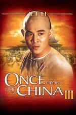 Watch Once Upon a Time in China III M4uhd