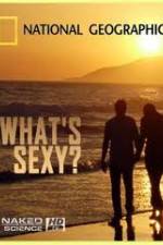 Watch National Geographic: Naked Science - Whats Sexy M4uhd