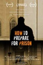 Watch How to Prepare For Prison M4uhd