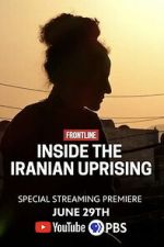 Watch Inside the Iranian Uprising M4uhd