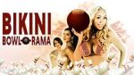 Watch Bikini Bowl-O-Rama M4uhd