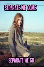 Watch Separate We Come, Separate We Go M4uhd