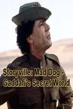 Watch Storyville: Mad Dog - Gaddafi's Secret World M4uhd
