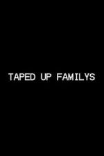 Watch Taped Up Familys M4uhd