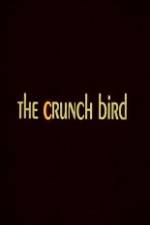 Watch The Crunch Bird M4uhd