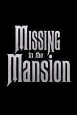 Watch Missing in the Mansion (Short 2012) M4uhd