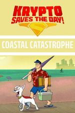 Watch Krypto Saves the Day!: Coastal Catastrophe M4uhd