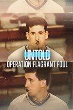 Watch Untold: Operation Flagrant Foul M4uhd