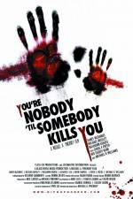 Watch You're Nobody 'til Somebody Kills You M4uhd