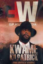 Watch Kwame Kilpatrick The Untold Story M4uhd