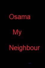 Watch Osama my Neighbour M4uhd