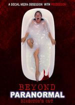 Watch Beyond Paranormal: Director's Cut M4uhd