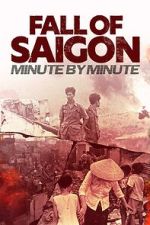 Watch Fall of Saigon: Minute by Minute M4uhd