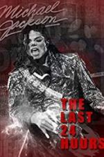 Watch The Last 24 Hours: Michael Jackson M4uhd