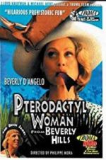 Watch Pterodactyl Woman from Beverly Hills M4uhd