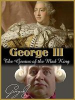 Watch George III: The Genius of the Mad King M4uhd
