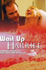 Watch Wait Up Harriet M4uhd