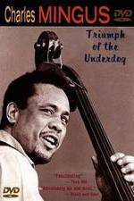 Watch Charles Mingus: Triumph of the Underdog M4uhd