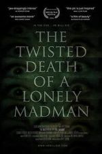 Watch The Twisted Death of a Lonely Madman M4uhd