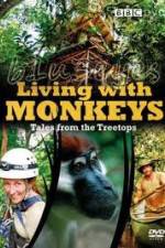 Watch Living With Monkeys Tales From the Treetops M4uhd