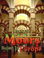 Watch When the Moors Ruled in Europe M4uhd