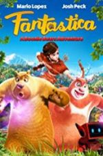 Watch Fantastica: A Boonie Bears Adventure M4uhd