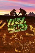 Watch Jurassic Ghost Town: A Mass Murder Mystery (TV Special 2023) M4uhd
